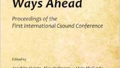 Ways Ahead - The Proceedings of the First International Csound Conference
